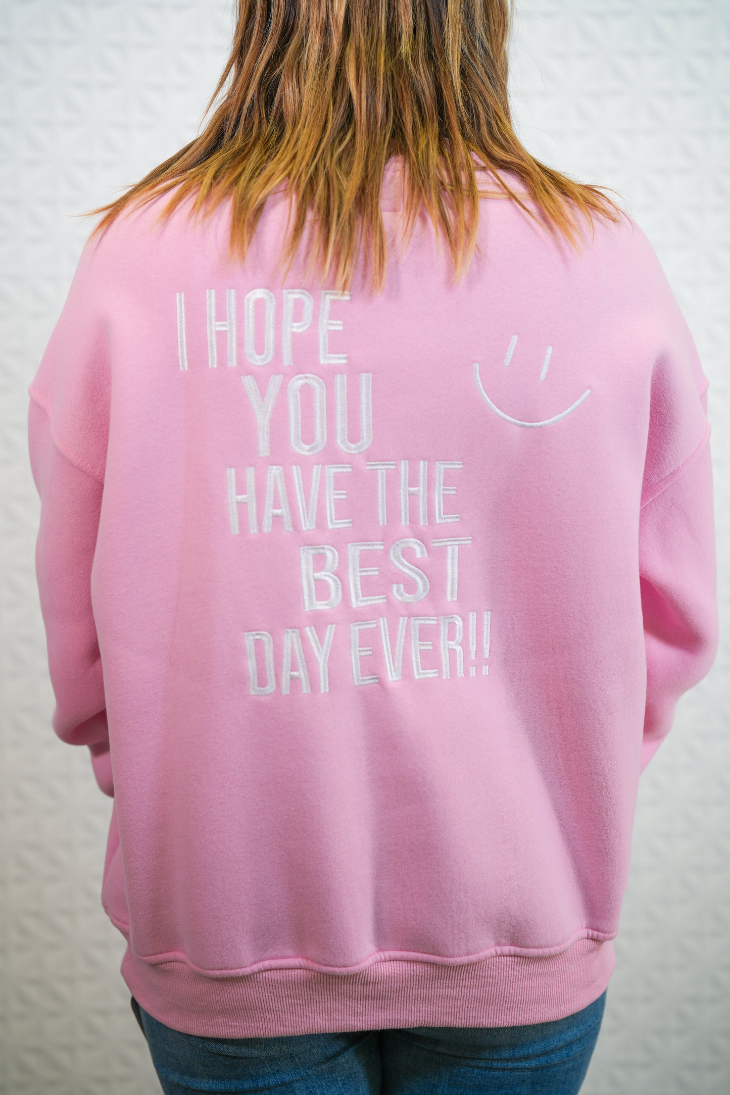 I Hope You Have The Best Day Ever - Light Pink Crewneck